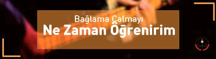 bağlama çalmayı ne kadar sürede öğrenebilirim
