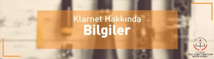 klarnet hakkında bilgiler