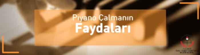 piyano çalmanın faydaları