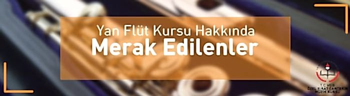 yan flüt kursu hakkında merak edilenler
