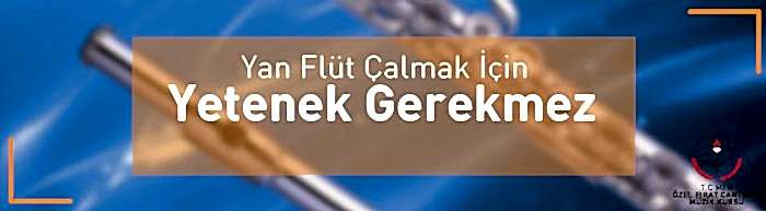 yan flüt çalmak için yetenek gerekli mi