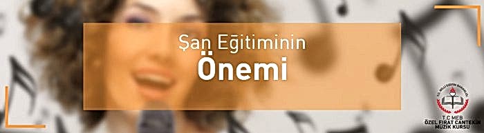 şan eğitiminin önemi