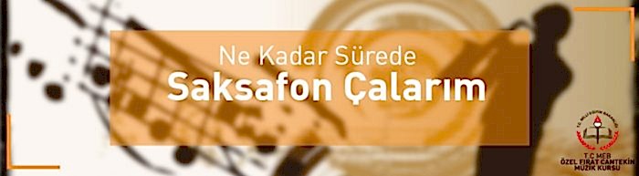 saksafon çalmak ne kadar sürede öğrenilir